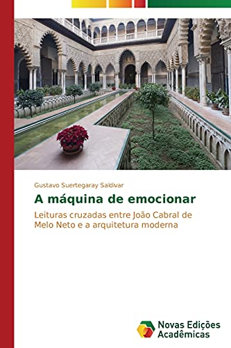 A máquina de emocionar: Leituras cruzadas entre João Cabral de Melo Neto e a arquitetura moderna