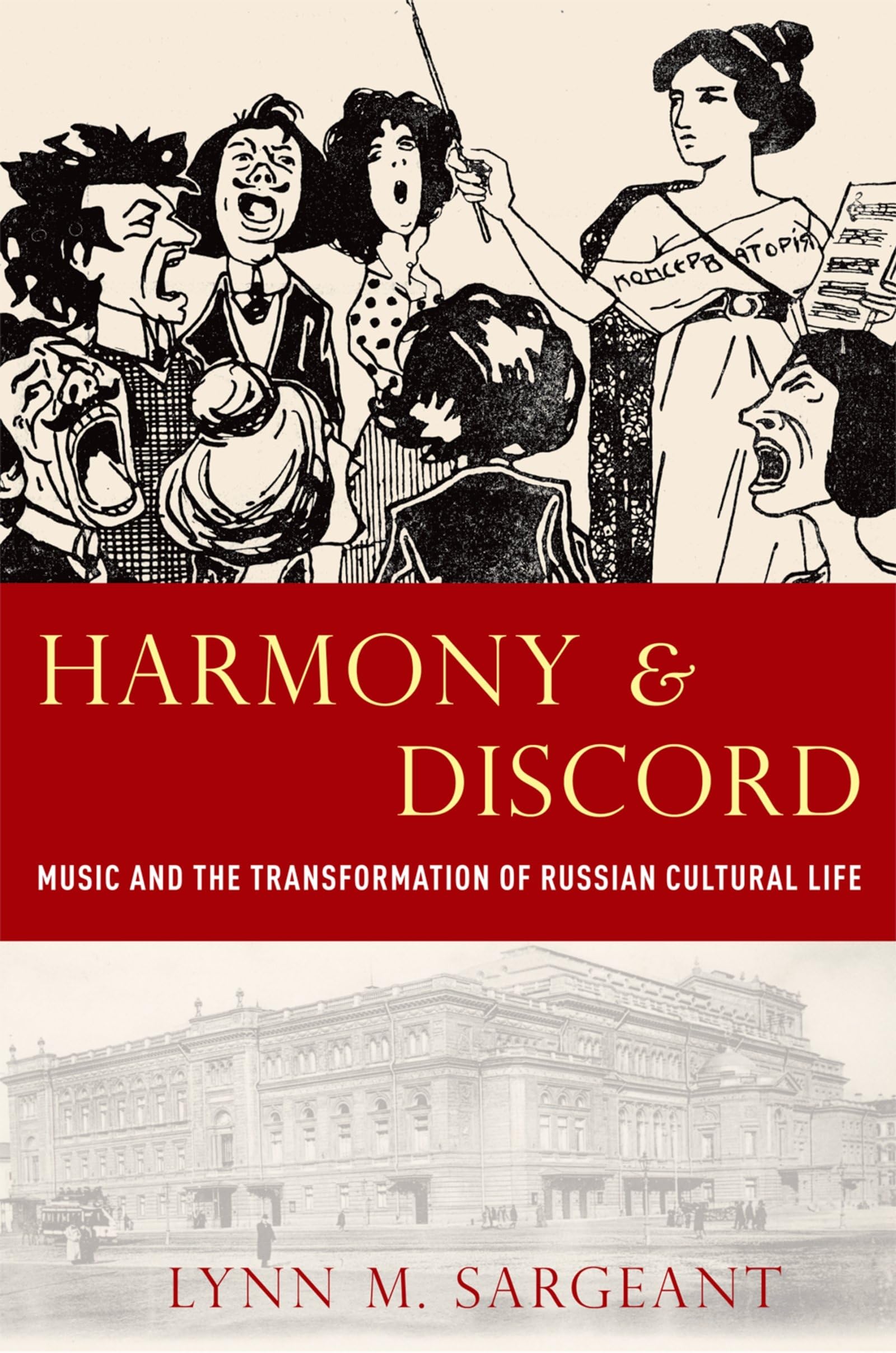 Harmony and Discord: Music and the Transformation of Russian Cultural Life (The New Cultural History of Music)