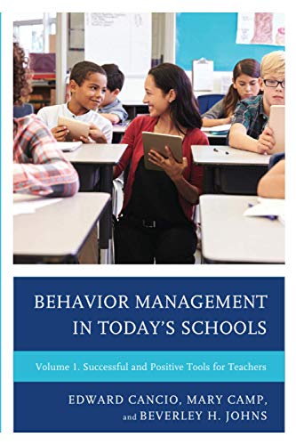 Behavior Management in Today's Schools: Successful and Positive Tools for Teachers, Volume 1