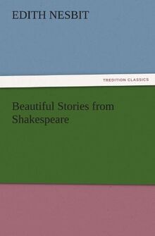 Beautiful Stories from Shakespeare (TREDITION CLASSICS)