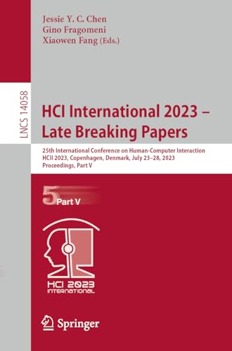 HCI International 2023 – Late Breaking Papers: 25th International Conference on Human-Computer Interaction, HCII 2023, Copenhagen, Denmark, July ... Notes in Computer Science, 14058, Band 14058)