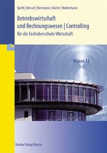 Betriebswirtschaft und Rechnungswesen / Controlling: Fachoberschule Wirtschaft - Klasse 12