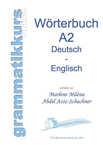 Wortschatz Deutsch - Englisch Niveau A2: Lernwortschatz für die Integrations-Deutschkurs TeilnehmerInen A2