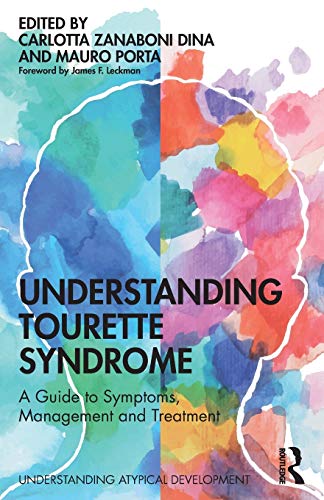 Dina, Carlotta Zanaboni Understanding Tourette Syndrome, A Guide To Symptoms, Management And Treatment (Understanding Atypical Development)