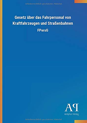 Gesetz über das Fahrpersonal von Kraftfahrzeugen und Straßenbahnen: FPersG