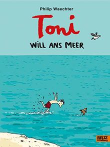 Toni will ans Meer