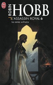 L'assassin royal. Vol. 6. La reine solitaire