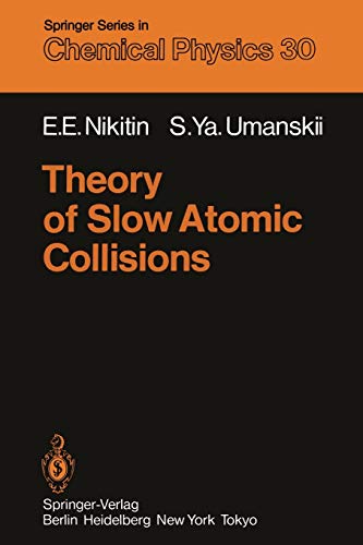 Theory of Slow Atomic Collisions (Springer Series in Chemical Physics, 30, Band 30)