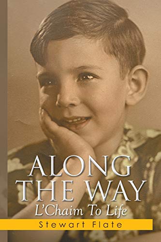ALONG THE WAY: L'Chaim To Life