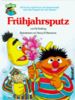 Frühjahrsputz. Mit Ernie und Bert aus der Sesamstraße