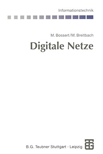 Digitale Netze: Funktionsgruppen digitaler Netze und Systembeispiele (Informationstechnik) (German Edition)