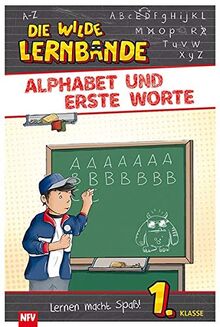 Alphabet und erste Worte: DIE WILDE LERNBANDE - 1. Klasse