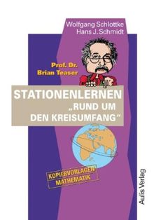 Prof. Dr. Brian Teaser Stationenlernen Rund um den Kreisumfang. Kopiervorlagen Mathematik