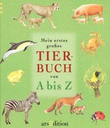 Mein erstes großes Tierbuch von A bis Z