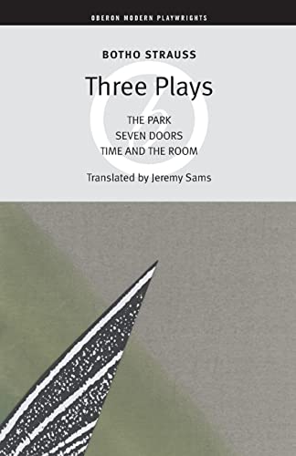Botho Strauss: Three Plays: The Park, Seven Doors, Time and the Room (Oberon Modern Plays)