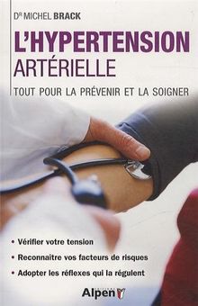 L'hypertension artérielle : toutes les parades pour la prévenir et la soigner