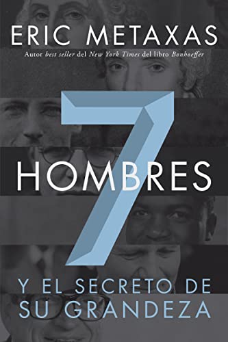 Siete Hombres: Y el secreto de su grandeza