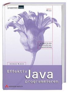 Effektiv Java programmieren . (Programmer's Choice)