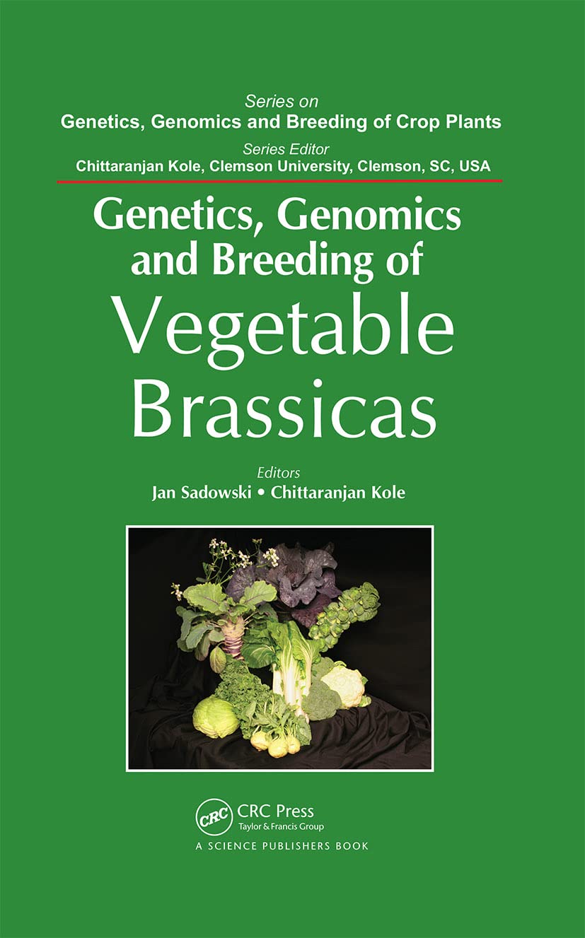 Genetics, Genomics and Breeding of Vegetable Brassicas (Genetics, Genomics and Breeding of Crop Plants)