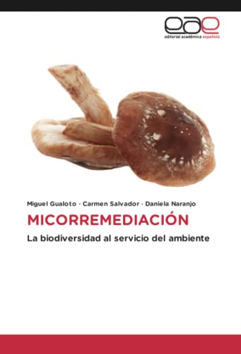 MICORREMEDIACIÓN: La biodiversidad al servicio del ambiente