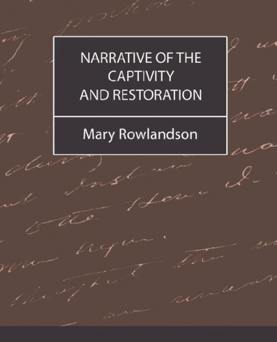 Narrative of the Captivity and Restoration