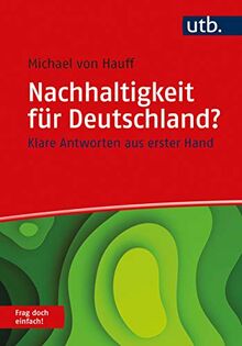 Nachhaltigkeit für Deutschland? Frag doch einfach!: Klare Antworten aus erster Hand