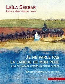 Je ne parle pas la langue de mon père. L'arabe comme un chant secret. Sur la colline, une koubba (inédit)