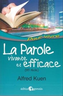 La parole vivante et efficace de Dieu : 150 récits