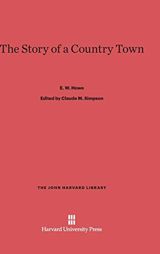 The Story of a Country Town (John Harvard Library (Hardcover), Band 87)