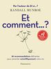 Et comment... ? : 28 recommandations délirantes pour pimenter scientifiquement votre vie (Sciences)