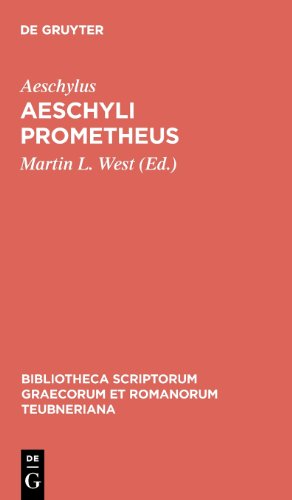 Aeschyli Prometheus (Bibliotheca Scriptorum Graecorum Et Romanorum Teubneriana)