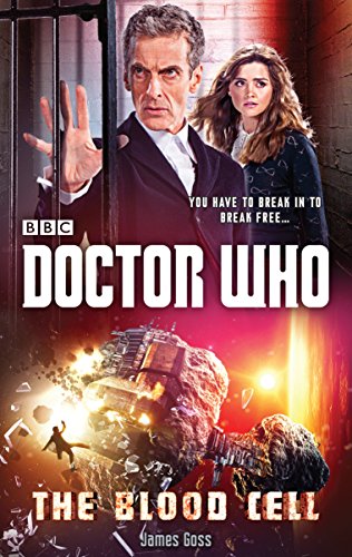 James Goss Doctor Who, The Blood Cell (12th Doctor Novel)