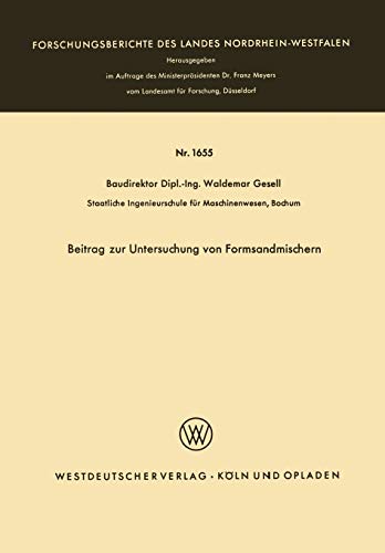 Beitrag zur Untersuchung von Formsandmischern (Forschungsberichte des Landes Nordrhein-Westfalen, 1655, Band 1655)