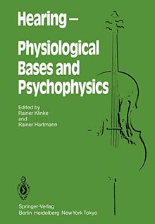 Hearing - Physiological Bases and Psychophysics: Proceedings of the 6th International Symposium on Hearing, Bad Nauheim, Germany, April 5-9, 1983