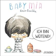 Babymia. Ich bin wütend!