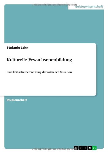 Kulturelle Erwachsenenbildung: Eine kritische Betrachtung der aktuellen Situation