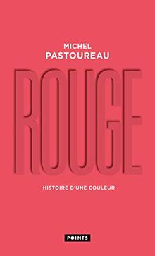 Rouge : histoire d'une couleur