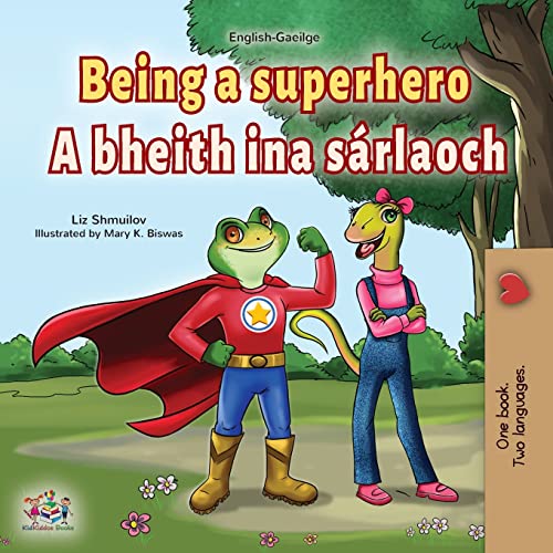 Being a Superhero (English Irish Bilingual Children's Book) (English Irish Bilingual Collection)