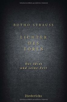 Lichter des Toren: Der Idiot und seine Zeit