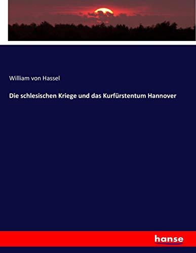 Die schlesischen Kriege und das Kurfürstentum Hannover