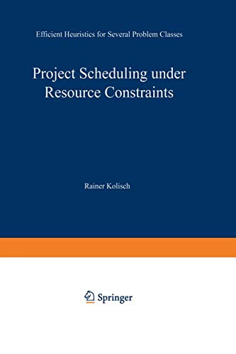 Project Scheduling under Resource Constraints: Efficient Heuristics for Several Problem Classes (Production and Logistics)