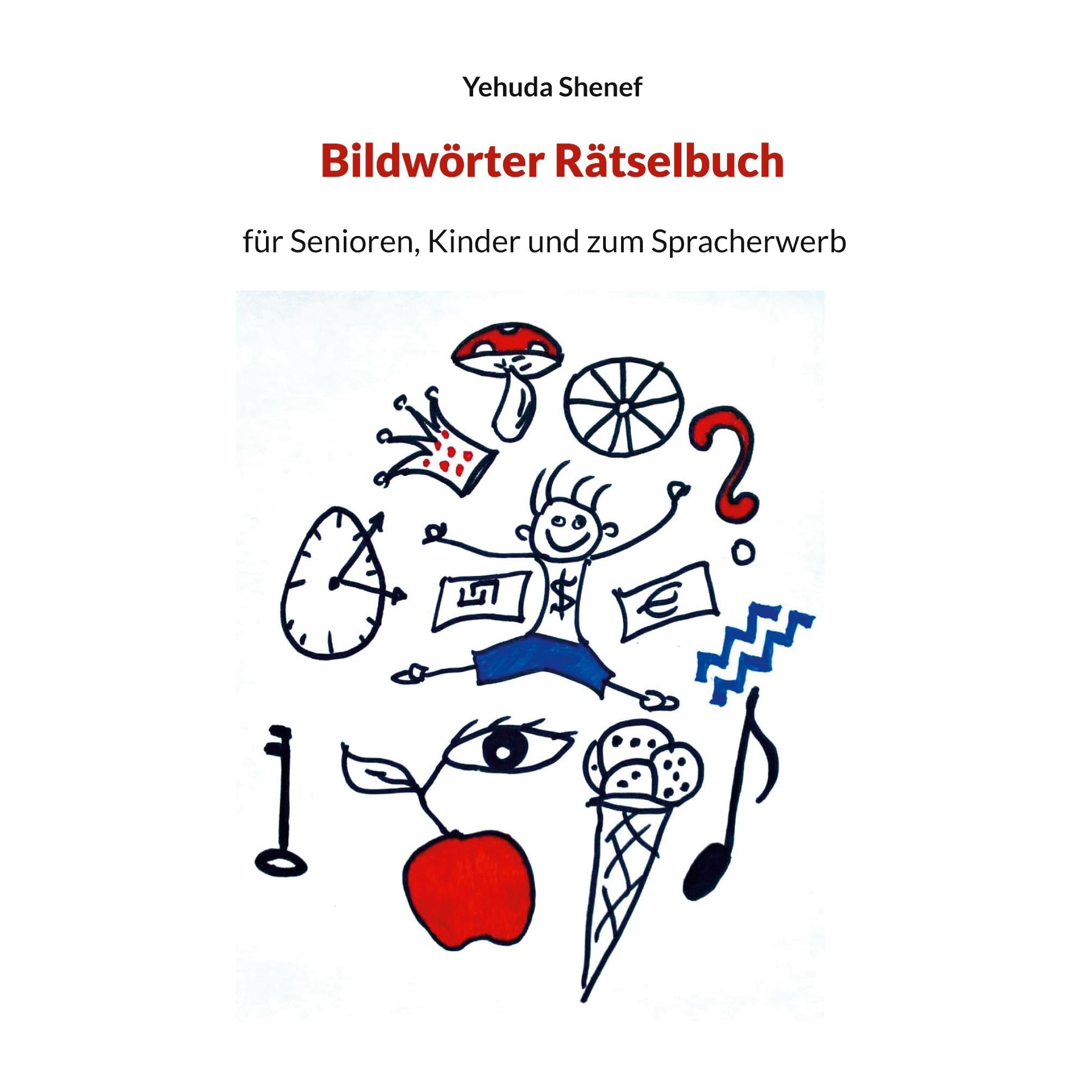 Bildwörter Rätselbuch: für Senioren, Kinder und zum Spracherwerb