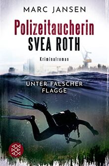 Unter falscher Flagge: Der erste Fall für Polizeitaucherin Svea Roth