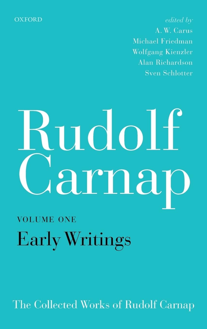 Rudolf Carnap: Early Writings: The Collected Works of Rudolf Carnap, Volume 1 (The Collected Works of Rudolf Carnap, 1, Band 1)