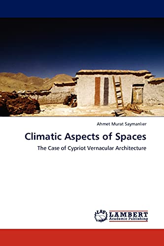 Climatic Aspects of Spaces: The Case of Cypriot Vernacular Architecture