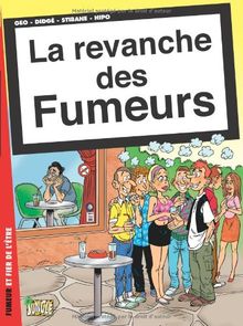 La revanche des fumeurs : fumeur et fier de l'être