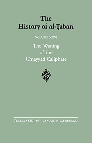 unbekannt The History Of Al-Tabari Vol. 26, The Waning Of The Umayyad Caliphate, Prelude To Revolution A.D. 738-745/A.H. 121-127 (Suny Series In Near Eastern