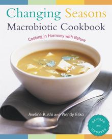 Changing Seasons Macrobiotic Cookbook