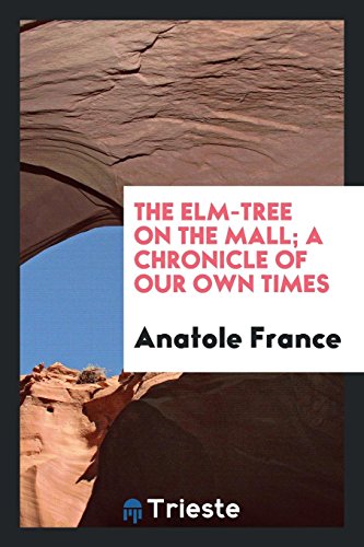 The elm-tree on the mall; a chronicle of our own times