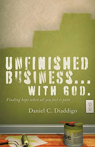 Unfinished Business... with God: Finding Hope When All You See Is Pain